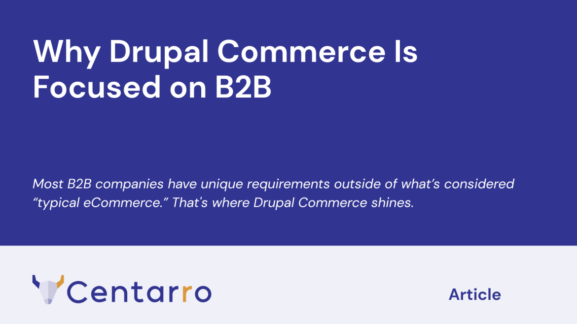 Why Drupal Commerce Is Focused on B2B | Centarro